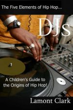 DJs: : A Children's Guide to the Origins of Hip Hop