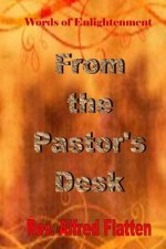 From The Pastor's Desk: A Collection of Biblical Discipleship Teachings