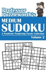 Professor Puzzleworth's Medium Sudoku: A Positively Perplexing Puzzle Collection