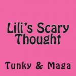 Lili's Scary Thought