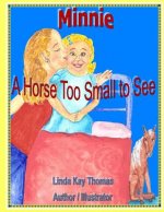 Minnie: A Horse Too Small to See