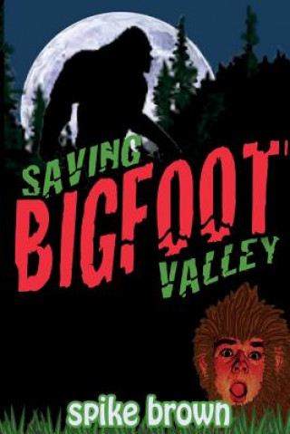 Saving Bigfoot Valley