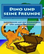 Dino und seine Freunde - Schatzsuche auf der Vulkaninsel und andere Abenteuer