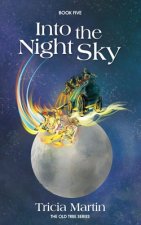 Into the Night Sky: The Old Tree Series