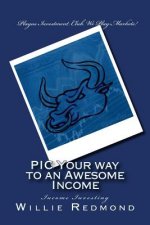 PIC Your Way to an Awesome Income: Income Investing