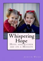 Whispering Hope: Hope and Esther are on a Mission