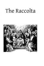 The Raccolta: Or Collection of Indulgenced Prayers & Good Works