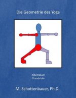 Die Geometrie des Yoga: Arbeitsbuch