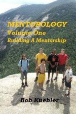 Mentorology Volume One: Building A Mentorship