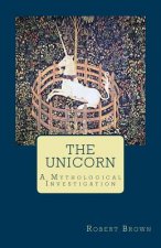 The Unicorn: A Mythological Investigation