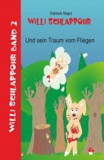 Willi Schlappohr und sein Traum vom Fliegen: Band 2