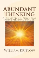 Abundant Thinking: A Christian's Financial and Spiritual Future
