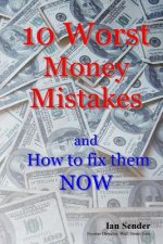 10 Worst Money Mistakes: and How to fix them NOW