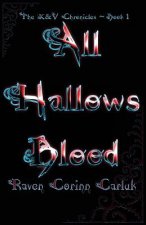 All Hallows Blood: The K&V Chronicles - Book 1