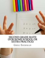 Second Grade Math (For Home School or Extra Practice)