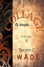 Collage of Thoughts: Volume II