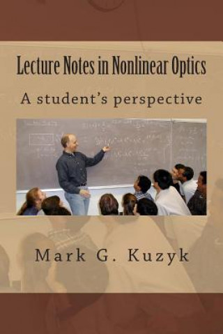 Lecture Notes in Nonlinear Optics: A student's perspective