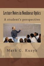 Lecture Notes in Nonlinear Optics: A student's perspective