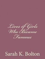 Lives of Girls Who Became Famous