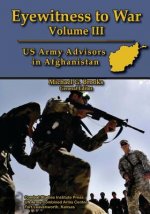 Eyewitness to War - Volume III: US Army Advisors in Afghanistan