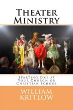 Theater Ministry: Start one at your church of Christian school