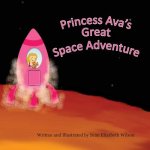 Princess Ava's Great Space Adventure