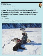 Annual Report on Vital Signs Monitoring Of Wolf (Canis lupus) Distribution and Abundance in Yukon-Charley Rivers National Preserve, Central Alaska Net