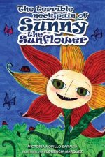 The terrible neck pain of Sunny the Sunflower