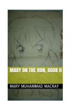 Mary On The Run: Book II