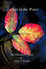 Leaves in the Water: The Illustrated Poems of Isaac O'Keeffe
