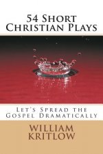 54 Short Christian Plays: Let's Spread the Gospel Dramatically