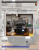 Cape Cod National Seashore Satellite Vehicle Maintenance Facility Feasibility Study