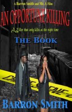 An Opportune Killing: A short story and movie