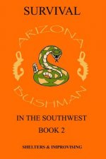 Survival in the Southwest: Shelter/Improvising