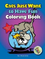 Cats Just Want to Have Fun Coloring Book: 72 Pages of Cat Coloring Fun