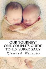 Our Journey: One Couple's Guide to U.S. Surrogacy