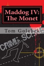 Maddog IV: The Monet: NYC's Most Violent Private Detective