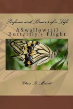 Perfume and Bruises of a Life: ASwallowtail Butterfly's Flight