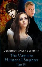 The Vampire Hunter's Daughter: Part IV: Divided