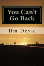 You Can't Go Back: A Book of Short Stories