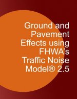 Ground and Pavement Effects using FHWA's Traffic Noise Model 2.5