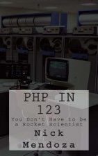PHP in 123: You Don't Have to be a Rocket Scientist