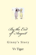 By the End of August: Ginny's Story