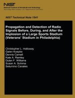 Propagation and Detection of Radio Signals Before, During and After the Implosion of a Large Sports Stadium (Veterans' Stadium in Philadelphia)