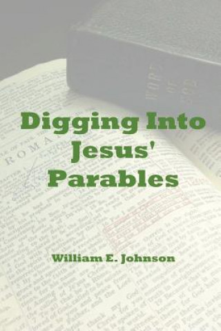 Digging Into Jesus' Parables