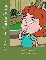 Turtle Soup: The Adventures of Emily Funderbunk