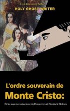 L'ordre souverain de Monte-Cristo: Et les aventures récemment découvertes de Sherlock Holmes