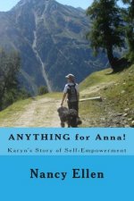 ANYTHING for Anna!: Karyn's Story of Self-Empowerment