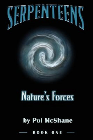 Serpenteens-Nature's Forces