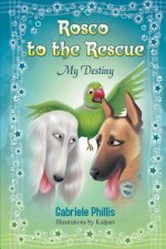 Rosco to the Rescue: My Destiny
